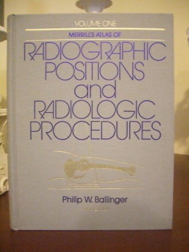 Merrill's Atlas of radiographic positions and radiologic procedures, 5th Ed.,Used