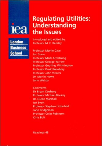 Regulating Utilities: Understanding the Issues (Iea Readings 48 48),Used