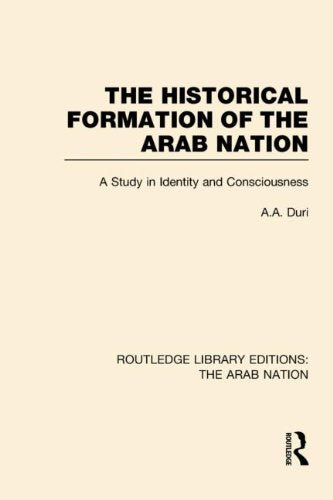 The Historical Formation of the Arab Nation (RLE: The Arab Nation): A Study in Identity and Consciousness,Used