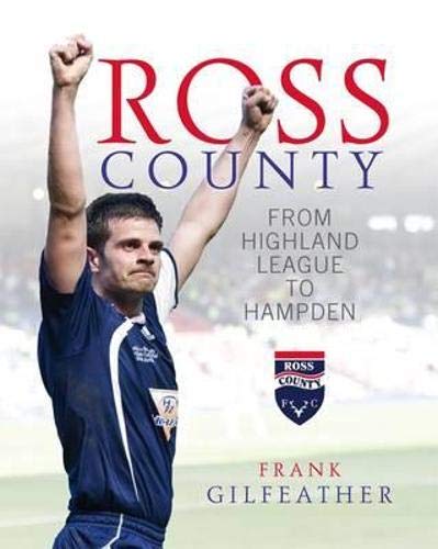 Ross County: From Highland League to Hampden