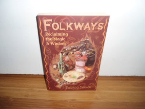 Folkways: Reclaiming the Magic & Wisdom (Llewellyn's World Religion and Magic),Used