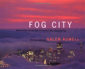 Fog City: Impressions Of The San Francisco Bay Area In Fog,Used