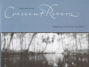 Crescent Rivers: Waterways Of Florida'S Big Bend,Used