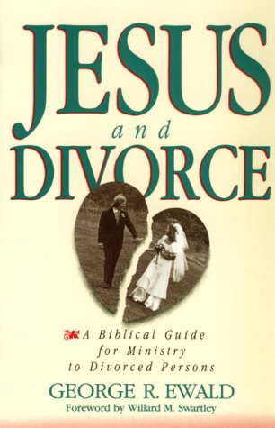 Jesus And Divorce: A Biblical Guide For Ministry To Divorced Persons,Used