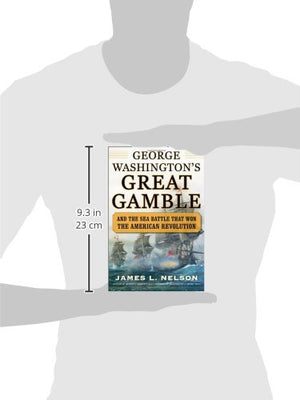 George Washington s Great Gamble: And the Sea Battle That Won the American Revolution