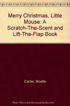 Merry Christmas, Little Mouse (A Scratchthescent And Lifttheflap Book),New