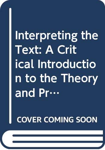 Interpreting the Text: A Critical Introduction to the Theory and Practice of Literary Interpretation,Used