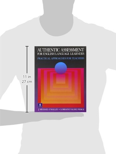 Authentic Assessment For English Language Learners: Practical Approaches For Teachers