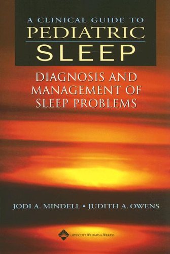 A Clinical Guide To Pediatric Sleep: Diagnosis And Management Of Sleep Problems-new