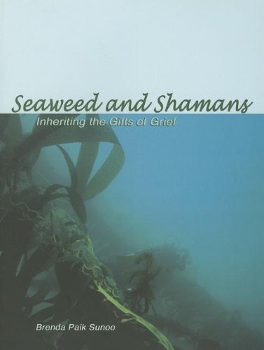 Seaweed and Shamans: Inheriting the Gifts of Grief,Used