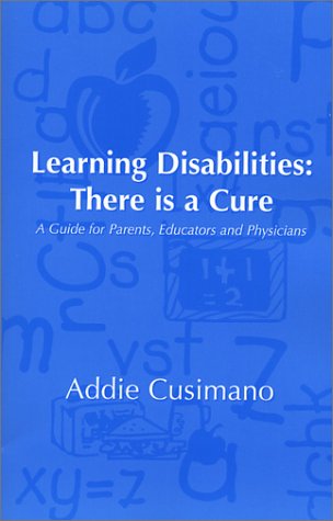 Learning Disabilities: There is a CureA Guide for Parents, Educators and Physicians, 1st Edition,Used