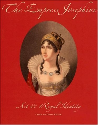 The Empress Josephine: Art & Royal Identity,Used