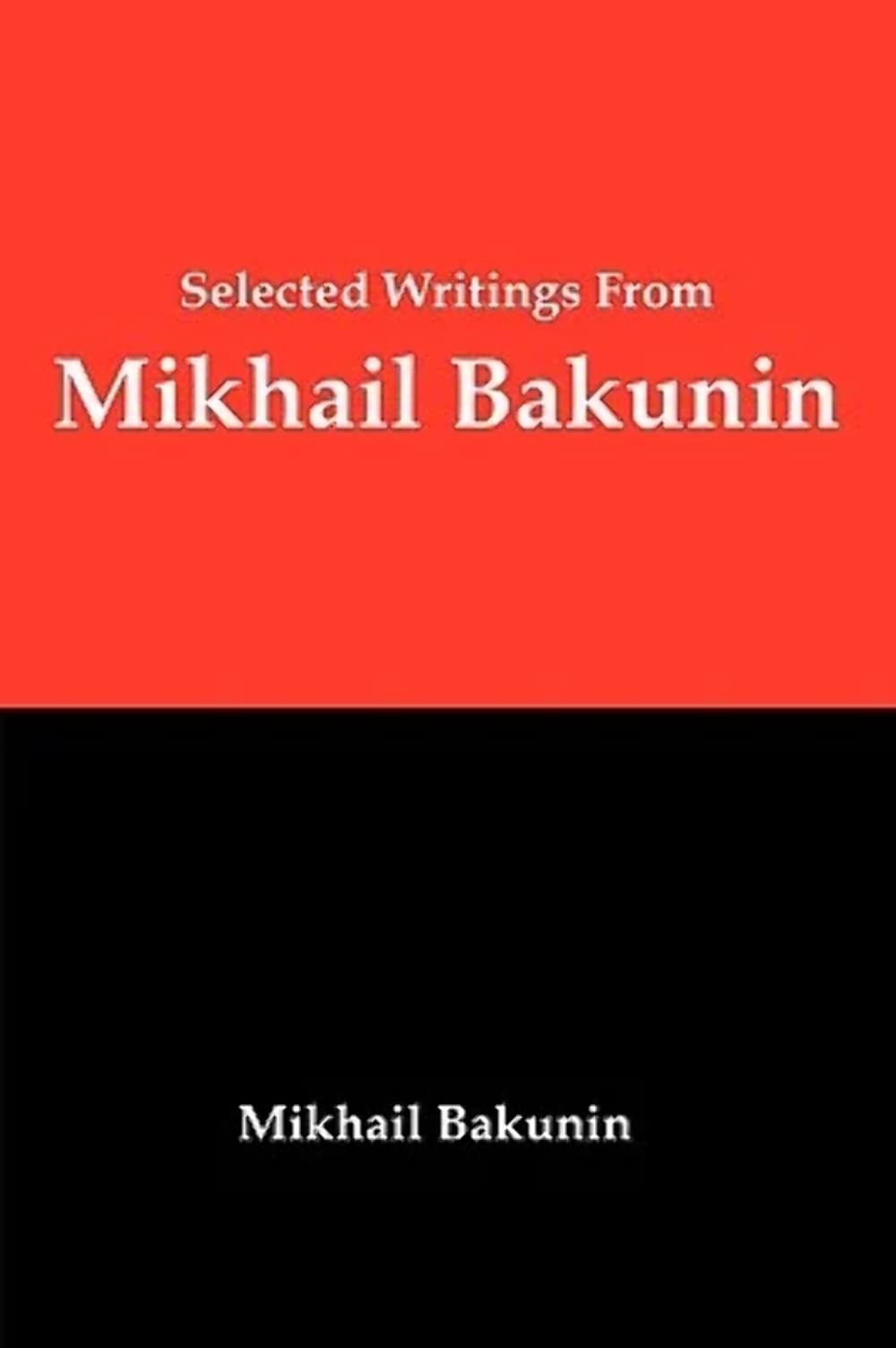 Selected Writings from Mikhail Bakunin,Used