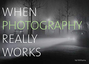 When Photography Really Works,Used