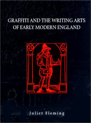 Graffiti and the Writing Arts of Early Modern England (Material Texts),Used