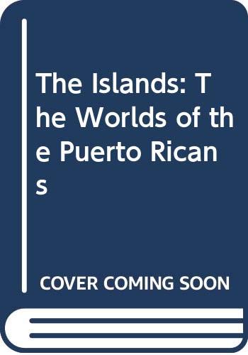 The Islands: The Worlds Of The Puerto Ricans,Used