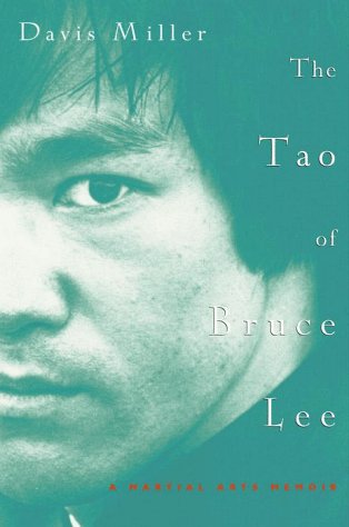 The Tao Of Bruce Lee: A Martial Arts Memoir,New