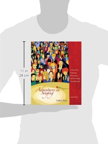 Adventures In Singing: A Process For Exploring, Discovering, And Developing Vocal Potential