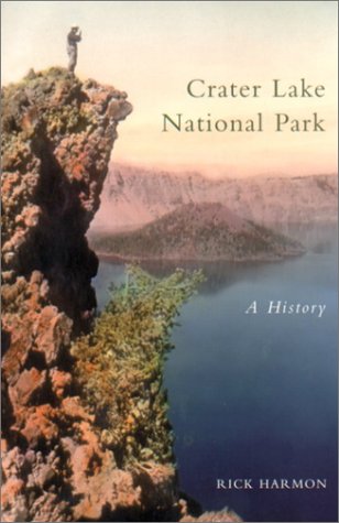 Crater Lake National Park: A History,Used