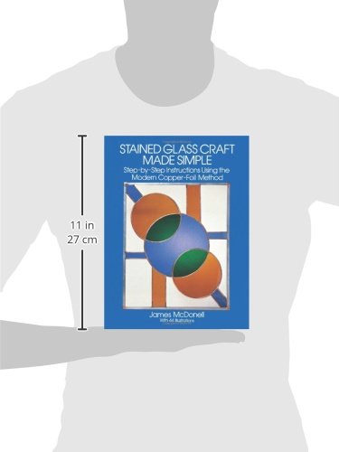 Stained Glass Craft Made Simple: StepbyStep Instructions Using the Modern CopperFoil Method (Dover Stained Glass Instruction),Used