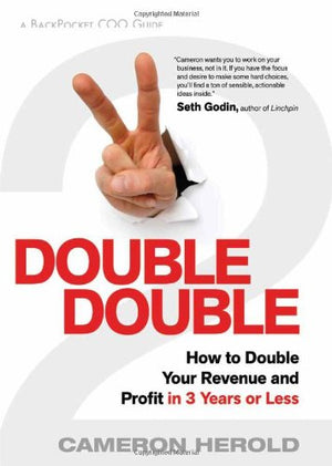 Double Double: How to Double Your Revenue and Profit in 3 Years of Less,Used