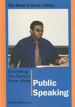 Everything You Need To Know About Public Speaking (Need To Know Library),New