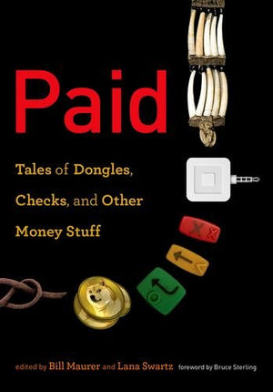 Paid: Tales of Dongles, Checks, and Other Money Stuff (Infrastructures),Used