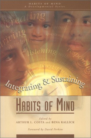 Integrating & Sustaining Habits of Mind (Habits of Mind, Bk. 4),New