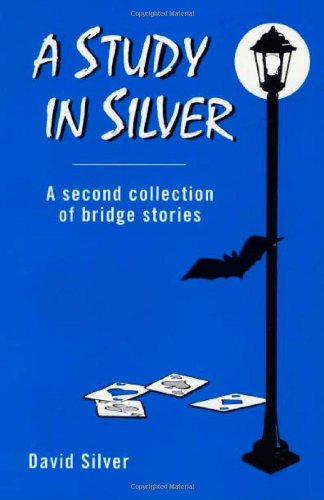 A Study in Silver: A Second Collection of Bridge Stories (Sin S),Used