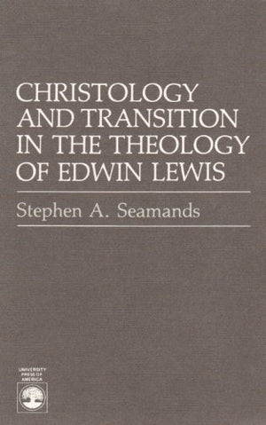 Christology and Transition in the Theology of Edwin Lewis,Used