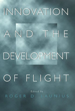Innovation And The Development Of Flight,New