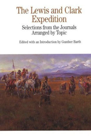 The Lewis and Clark Expedition: Selections from the Journals, Arranged by Topic (The Bedford Series in History and Culture),Used