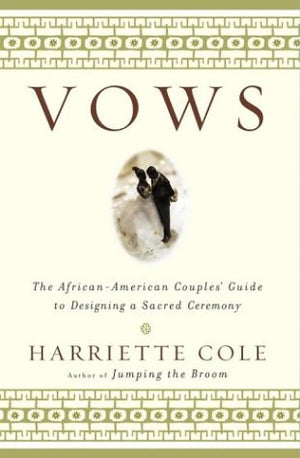 Vows: The AfricanAmerican Couples' Guide to Designing a Sacred Ceremony,Used