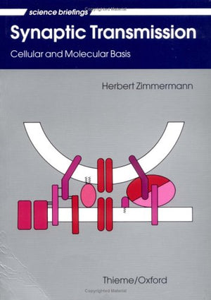 Synaptic Transmission: Cellular And Molecular Basis (Science Briefings),New