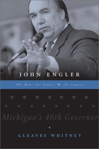 John Engler: The Man, the Leader & the Legacy,Used