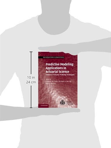 Predictive Modeling Applications in Actuarial Science: Volume 1, Predictive Modeling Techniques (International Series on Actuari,Used