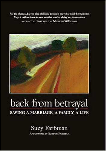 Back from Betrayal: Saving a Marriage, a Family, a Life,New