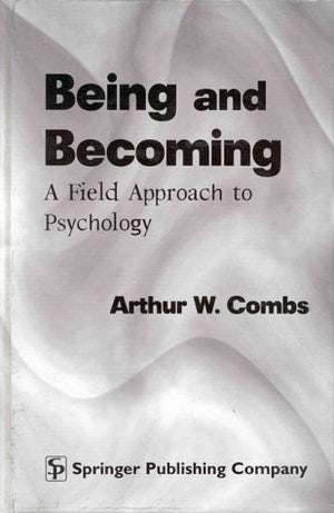 Being and Becoming: A Field Approach to Psychology,Used