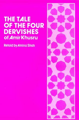 The Tale Of The Four Dervishes (Of Amir Khusru)