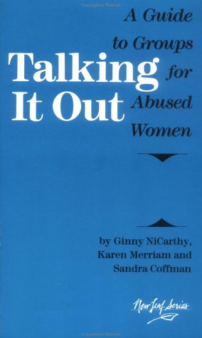 Talking It Out: A Guide to Groups for Abused Women (NiCarthy, Ginny),Used