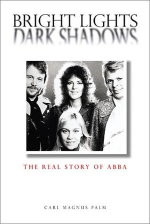 Bright Lights Dark Shadows: The Real Story of Abba,Used