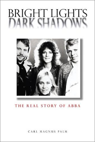 Bright Lights Dark Shadows: The Real Story of Abba,Used