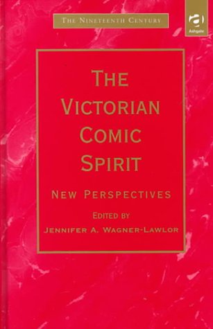 The Victorian Comic Spirit: New Perspectives (Nineteenth Century)