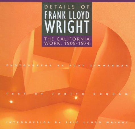 Details of Frank Lloyd Wright: The California Work, 19091974,New