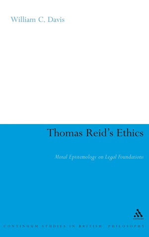 Thomas Reid'S Ethics: Moral Epistemology On Legal Foundations (Continuum Studies In British Philosophy),Used