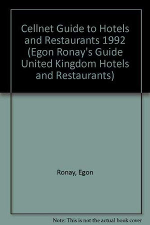 Egon Ronay's Cellnet Guide: 1992 Hotels and Restaurants (EGON RONAY'S GUIDE UNITED KINGDOM HOTELS AND RESTAURANTS),Used