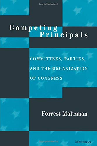 Competing Principals: Committees, Parties, and the Organization of Congress,Used