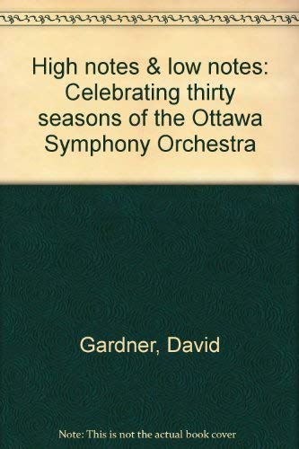 High Notes & Low Notes: Celebrating Thirty Seasons Of The Ottawa Symphony Orchestra-new,New