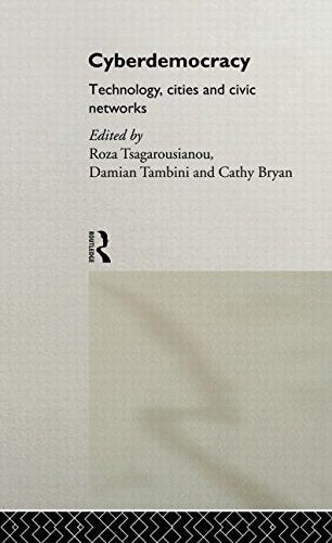 Cyberdemocracy: Technology, Cities And Civic Networks