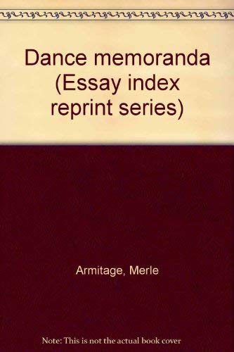 Dance memoranda (Essay index reprint series)